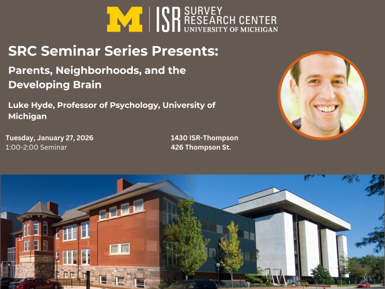 SRC Seminar Series Presents: Parents, Neighborhoods, and the Developing Brain