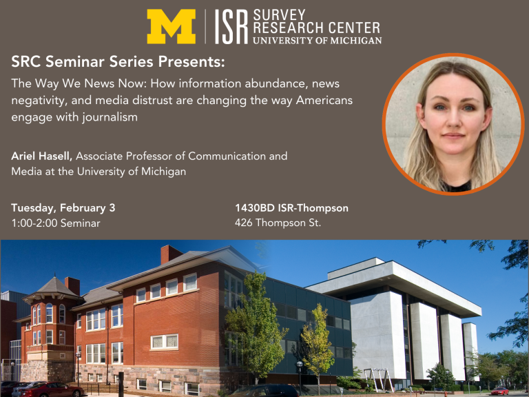 SRC Seminar Series Presents: The Way We News Now: How information abundance, news negativity, and media distrust are changing the way Americans engage with journalism